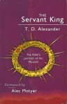 The Servant King: The Bible's Portrait Of The Messiah - T. Desmond Alexander