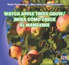 Watch Apple Trees Grow/!Mira Como Crece El Manzano! - Mary Ann Hoffman, Eduardo Alaman