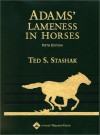 Adams' Lameness in Horses, Revised Reprint - Ted S. Stashak