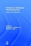 Power in a Changing World Economy: Lessons from East Asia - Benjamin J. Cohen, Eric Chiu