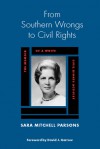 From Southern Wrongs to Civil Rights: The Memoir of a White Civil Rights Activist - Sara Parsons, David J. Garrow