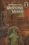 The Mystery of the Whispering Mummy - Robert Arthur