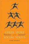 Greek Sport and Social Status - Mark Golden