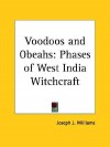 Voodoos and Obeahs: Phases of West India Witchcraft - Joseph J. Williams