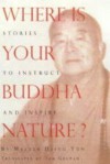 Where Is Your Buddha Nature?: Stories To Instruct And Inspire - Xingyun