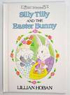 Silly Tilly and the Easter Bunny - Lillian Hoban