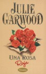 Una Rosa Roja (Rosas, #4) - Julie Garwood