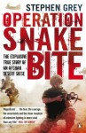 Operation Snakebite: The Explosive True Story of an Afghan Desert Siege - Stephen Grey