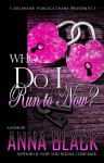 Who Do I Run To Now? - Anna Black