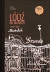 Łódź na mapach 1793-1939 - Maciej Janik, Jacek Kusiński, Mariusz Stępniewski, Zdzisław Szambelan