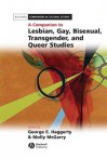 A Companion to Lesbian, Gay, Bisexual, Transgender, and Queer Studies - George E Haggerty, Molly McGarry