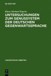 Untersuchungen Zum Genussystem Der Deutschen Gegenwartssprache - Klaus-Michael K. Pcke, Klaus-Michael Keopcke