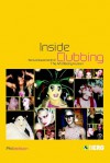 Inside Clubbing: Sensual Experiments in the Art of Being Human - Phil Jackson