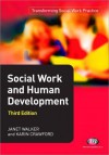 Social Work and Human Development - Karin Crawford, Janet Walker, Jonathan Parker, Greta Bradley