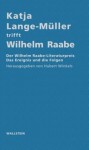 Katja Lange-Müller trifft Wilhelm Raabe - Hubert Winkels