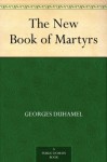 The New Book of Martyrs - Georges Duhamel, Florence Simmonds