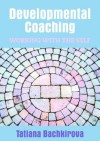 Developmental Coaching: Working with the Self - Tatiana Bachkirova