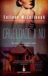 Crueldade a Nu - Colleen McCullough