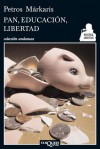 Pan, educación, libertad - Petros Markaris