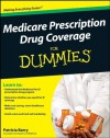 Medicare Prescription Drug Coverage For Dummies - Patricia Barry