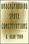 Understanding State Constitutions - G. Alan Tarr