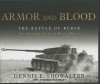 Armor and Blood: The Battle of Kursk: The Turning Point of World War II - Dennis E. Showalter, Robertson Dean