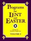 Programs For Lent And Easter - Elizabeth Gale