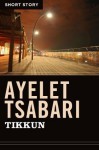 Tikkun: Short Story - Ayelet Tsabari