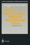 Trade and Tax Policy, Inflation and Exchange Rates: A Modern View - Assaf Razin, Hans-Jürgen Vosgerau