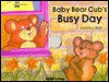 Baby Bear Cub's Busy Day - Anne Shufflebotham, Shuff