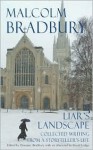 Liar's Landscape: Collected Writing from a Storyteller's Life - Malcolm Bradbury, Dominic Bradbury, David Lodge