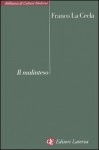 Il malinteso. Antropologia dell'incontro - Franco La Cecla