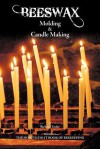 Beeswax Molding & Candle Making - Richard Taylor