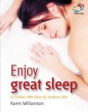 Enjoy Great Sleep: 52 Brilliant Little Ideas for Bedtime Bliss - Karen Williamson