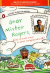 Dear Mister Rogers, Does It Ever Rain in Your Neighborhood?: Letters to Mister Rogers - Fred Rogers