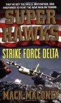 Superhawks 04: Strike Force Delta - Mack Maloney