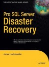 Pro SQL Server Disaster Recovery - James Luetkehoelter, Jonathan Gennick