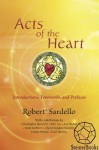 Acts of the Heart - Robert Sardello