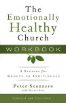 The Emotionally Healthy Church Workbook: 8 Studies for Groups or Individuals - Peter Scazzero, Warren Bird