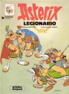 Astérix legionario - René Goscinny, Albert Uderzo