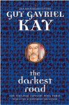 The Darkest Road - Guy Gavriel Kay