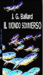 Il mondo sommerso - J.G. Ballard, Stefano Massaron