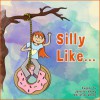 Silly Like... - Christine Wang, Eugene Yu, Jennifer Whang