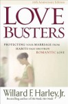 Love Busters: Protecting Your Marriage from Habits That Destroy Romantic Love - Willard F. Harley Jr.