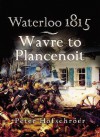 Waterloo 1815: Wavre, Plancenoit and the Race to Paris - Peter Hofschröer