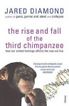 The Rise And Fall Of The Third Chimpanzee - Jared Diamond