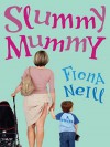 Slummy Mummy - Fiona Neill