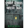 Spooky Stories and Twisted Tales - Roger Hurn