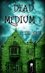 Dead Medium - Peter John