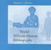 World Military History Bibliography on CD-ROM, Volume Standalone Version - Barton C. Hacker